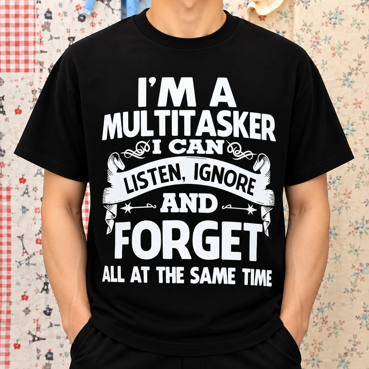 I’m a Multitasker Funny Sarcastic Humor Shirt