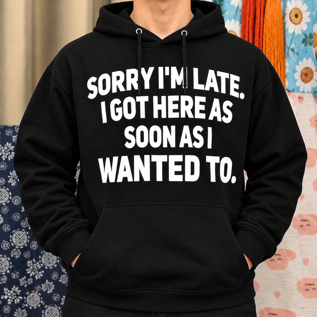 Sorry I’m Late Funny Sarcastic Quote Shirt