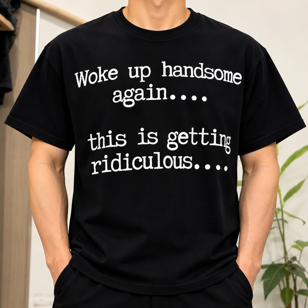 Woke Up Handsome Again Funny Quote Shirt