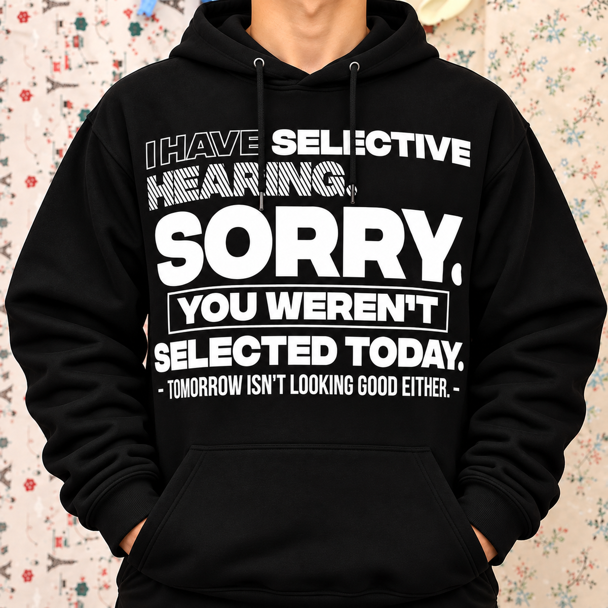 I Have Selective Hearing Funny Sarcastic Shirt