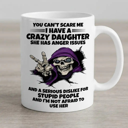 Funny Mom Mug, Crazy Daughter Gift, Mother Daughter Coffee Cup, Sarcastic Mom Gift