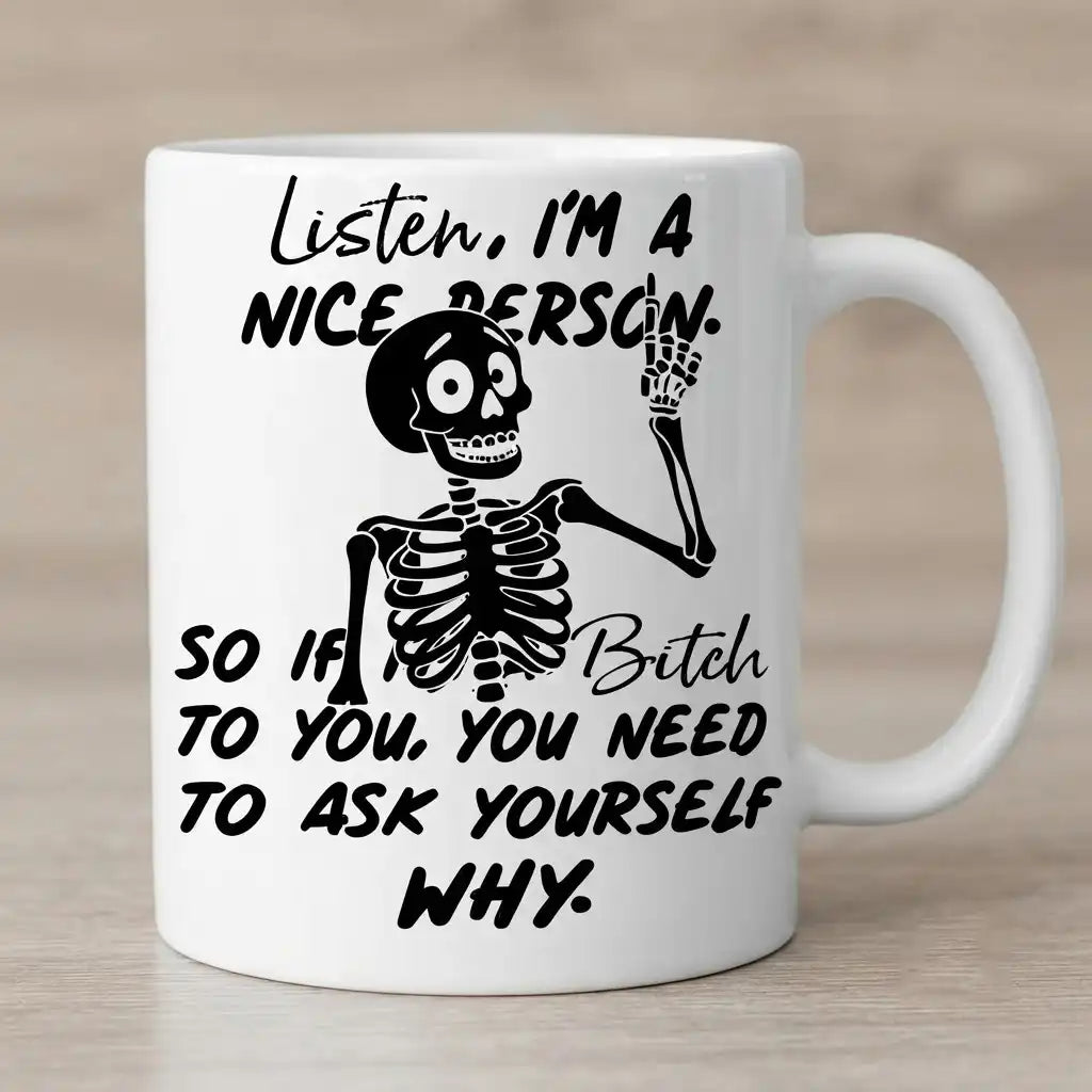 Funny Sarcastic Skeleton Coffee Mug, Sassy Humor Coffee Cup, Bold Attitude Novelty Mug