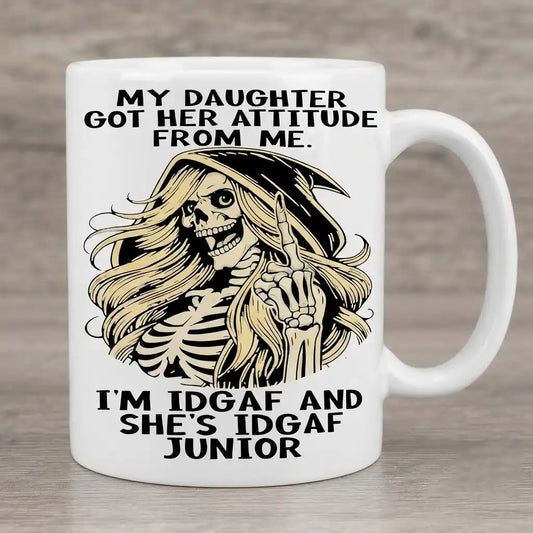 Funny Father Daughter Coffee Mug, My Daughter Got Her Attitude From Me