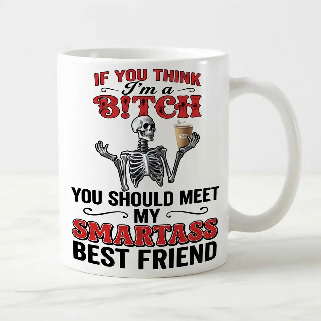 Funny Best Friend Mug, Sarcastic Bestie Coffee Cup, Sassy Friend Gift