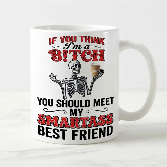 Funny Best Friend Mug, Sarcastic Bestie Coffee Cup, Sassy Friend Gift