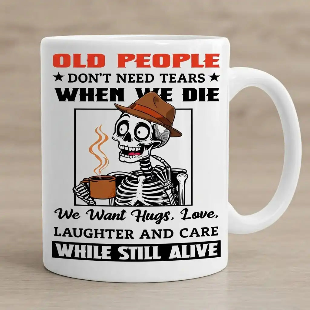 Funny Old People Coffee Mug, Sarcastic Skeleton Mug, Retirement Gift for Seniors