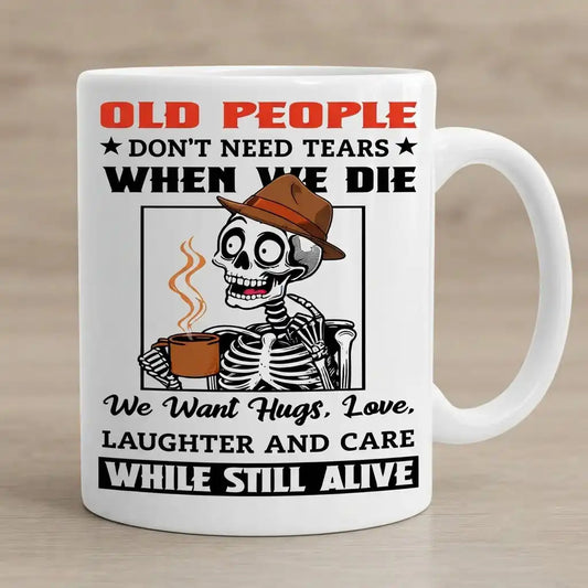 Funny Old People Coffee Mug, Sarcastic Skeleton Mug, Retirement Gift for Seniors